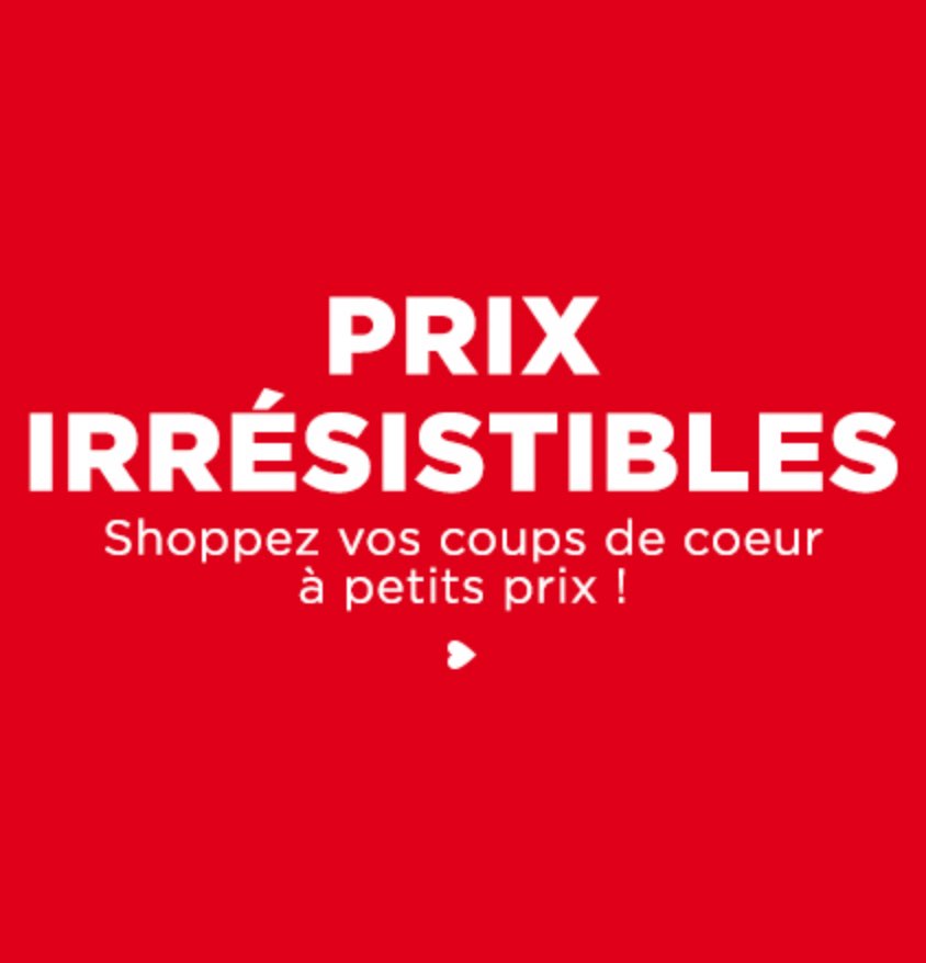 Prix Irrésistibles, shoppez vos coups de coeur à petits prix