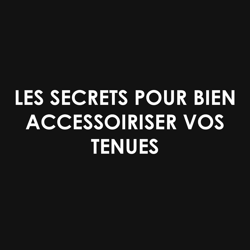 Accessoiriser ses tenues